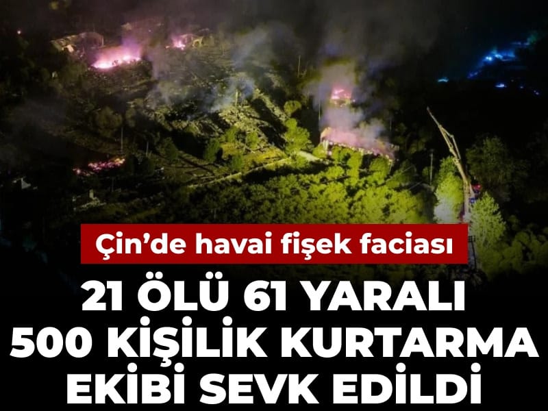 Hunan Eyaletinde Havai Fişek Patlaması: 21 Ölü, 61 Yaralı